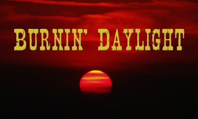 Burnin Daylight event setup
